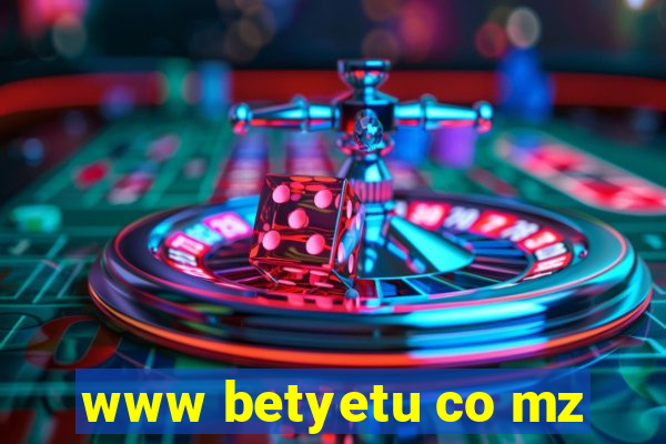 www betyetu co mz